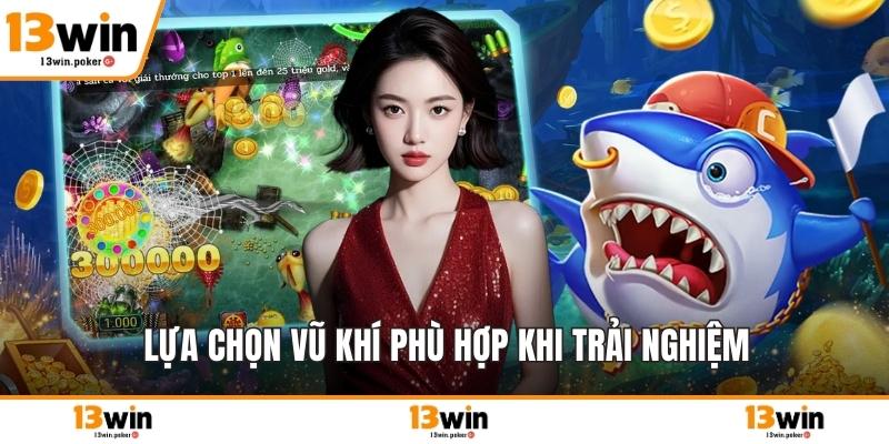 Lựa chọn vũ khí phù hợp khi trải nghiệm