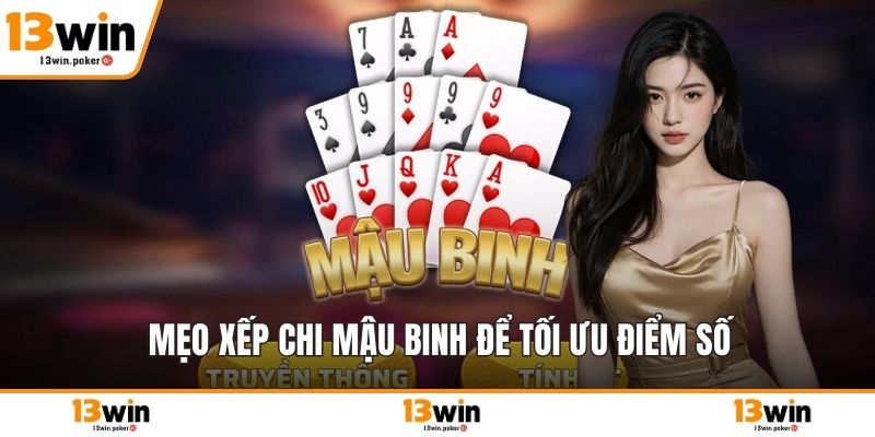 Mẹo xếp chi mậu binh để tối ưu điểm số