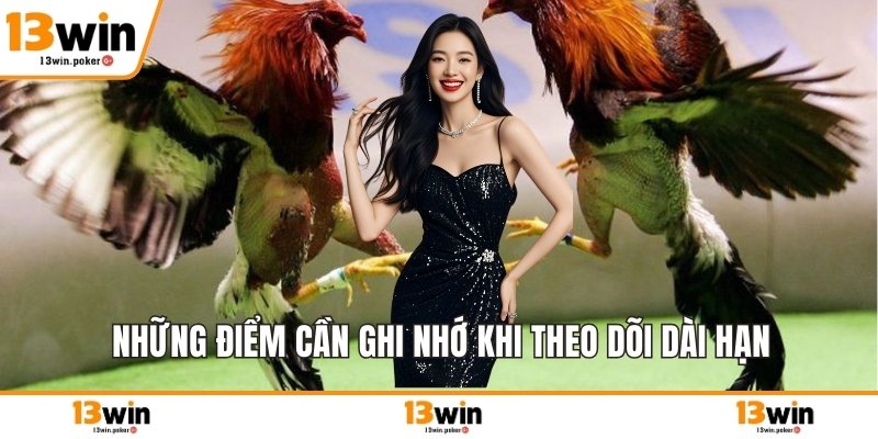 Những điểm cần ghi nhớ khi theo dõi dài hạn