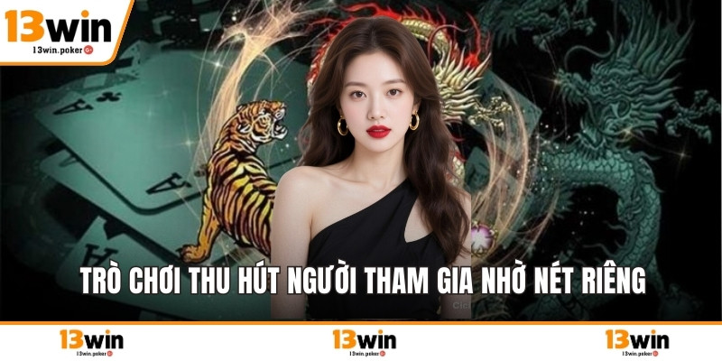 Trò chơi thu hút người tham gia nhờ nét riêng